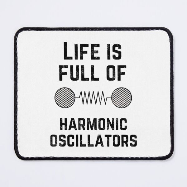 Item preview, Life Is Full Of Harmonic Oscillators 	 	 designed and sold by vquvvsuvxz98.