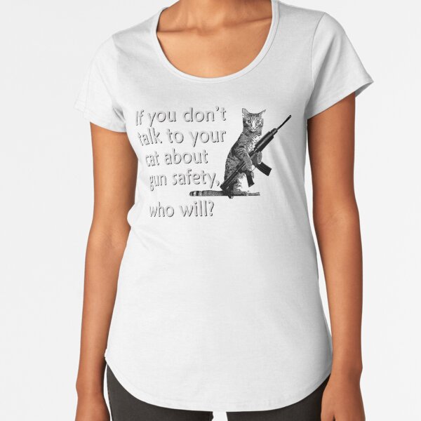 How to Talk to Your Cat About Gun Safety - Cats - T-Shirt