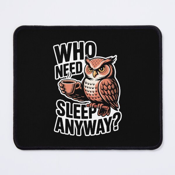 Item preview, Cartoon Owl Coffee Illustration – Who Need Sleep Anyway – Funny Owl with Mug Caffeine Humor Design designed and sold by C-Kav.