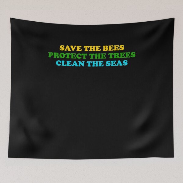 Item preview, save the bees protect the trees clean the ocean  	 designed and sold by trbnbhjlni87.