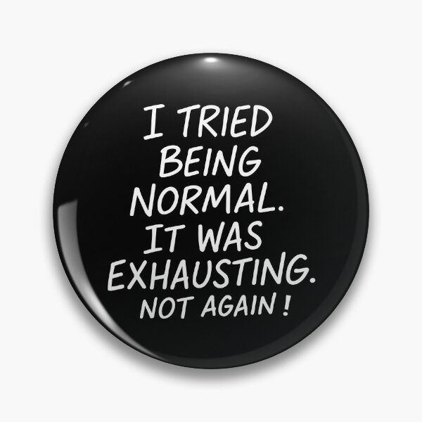 Item preview, I tried being normal. It was exhausting. Not again. designed and sold by HandicraftArt.