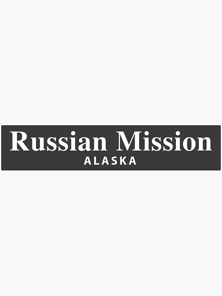 "Russian Mission, Alaska" Sticker for Sale by EveryCityxD1 Redbubble