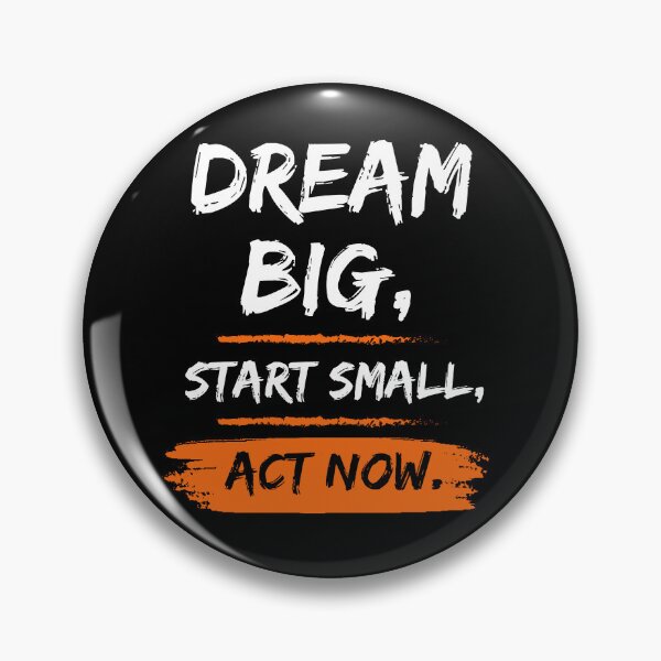 Item preview,  Dream Big Start Small  Act Now designed and sold by WarriorsArmour.