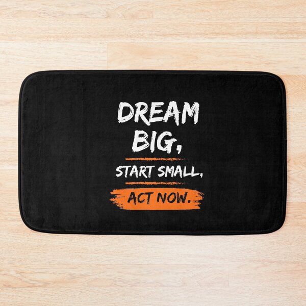 Item preview,  Dream Big Start Small  Act Now designed and sold by WarriorsArmour.