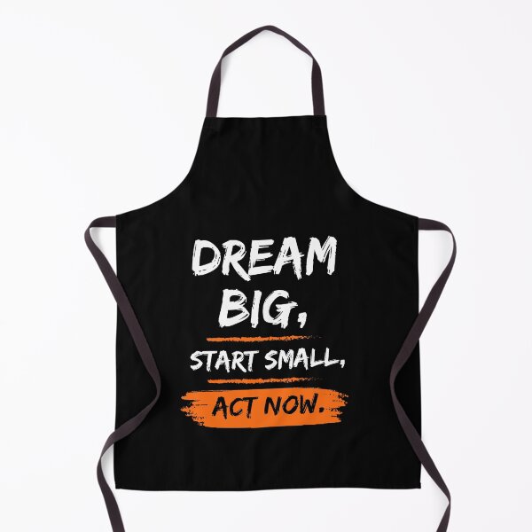 Item preview,  Dream Big Start Small  Act Now designed and sold by WarriorsArmour.