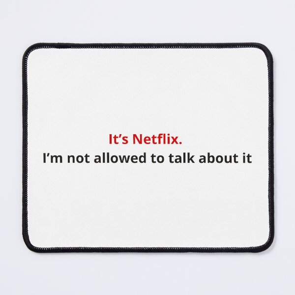 Item preview, It’s Netflix I’m not allowed to talk about it designed and sold by Yourladyn.