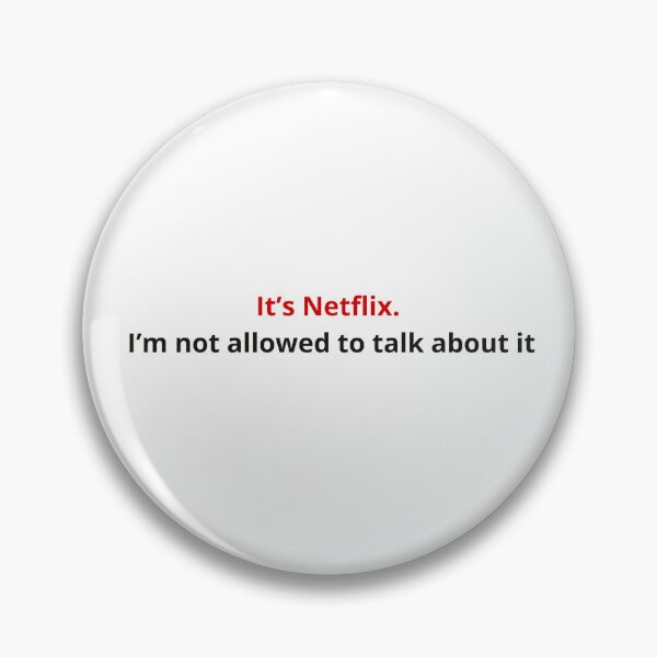 Item preview, It’s Netflix I’m not allowed to talk about it designed and sold by Yourladyn.
