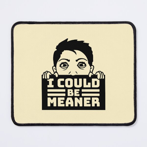 Item preview, Crazy Girl Boy I Could Be Meaner Funny Quote designed and sold by shirt-o-mat.