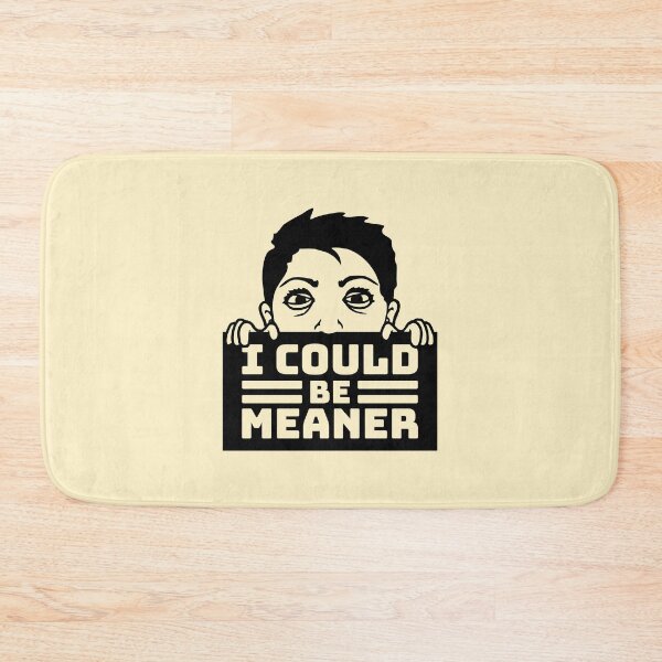 Item preview, Crazy Girl Boy I Could Be Meaner Funny Quote designed and sold by shirt-o-mat.
