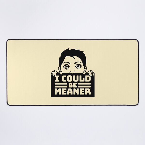 Item preview, Crazy Girl Boy I Could Be Meaner Funny Quote designed and sold by shirt-o-mat.