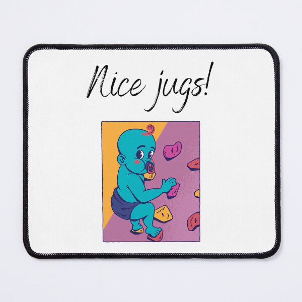 Item preview, Nice Jugs! Funny Climbingbouldering Pun designed and sold by yyqmnxkhs63.