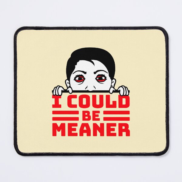 Item preview, Crazy Girl Boy I Could Be Meaner Funny Quote designed and sold by shirt-o-mat.