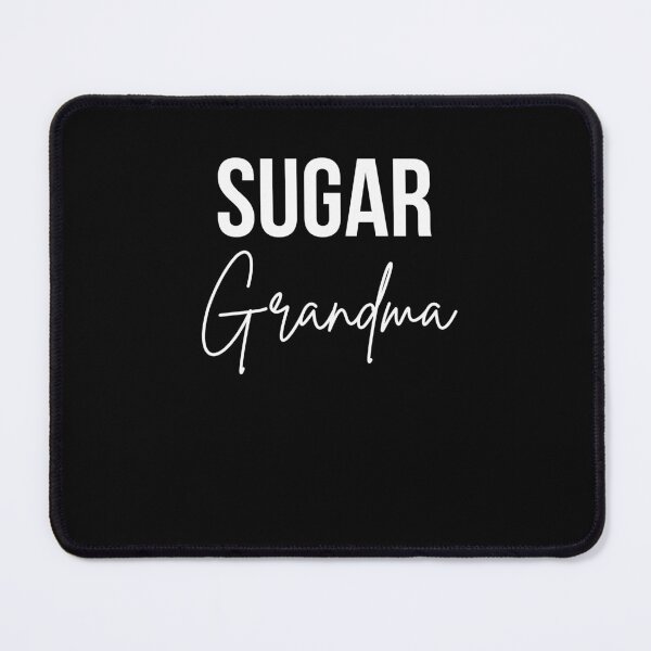 Item preview, Sugar Grandma spoiling Nana Theme for Grandmothers humor designed and sold by snowry.