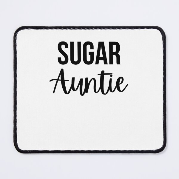 Item preview, Sugar Auntie Fun Loving spoiling Aunt humor designed and sold by snowry.