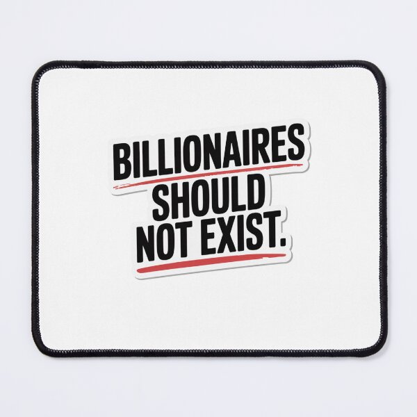 Item preview, billionaires should not exist designed and sold by Mateusz Majcherek.