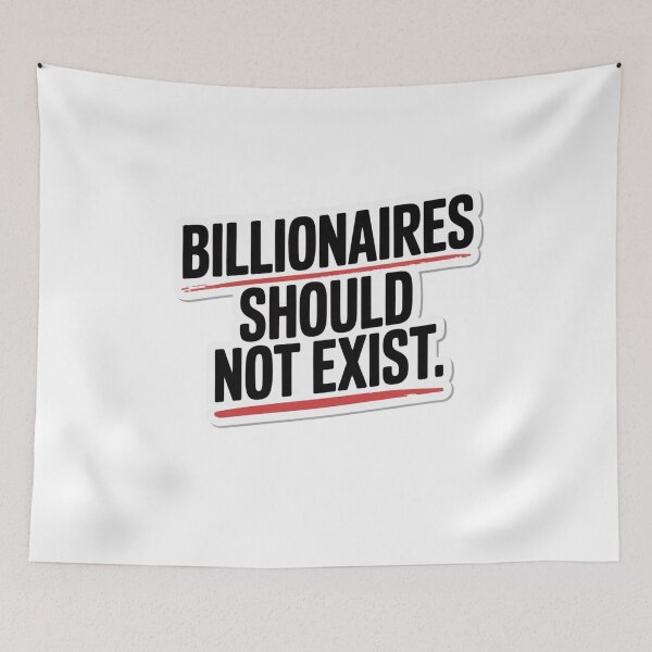 Item preview, billionaires should not exist designed and sold by Mateusz Majcherek.