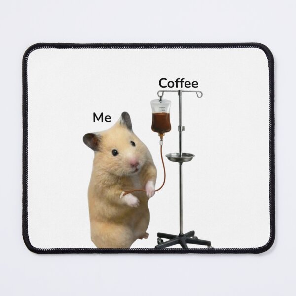 Item preview, My Only Reason to Live: Coffee Infusion (Hamster Edition) designed and sold by AtomaïLuna.