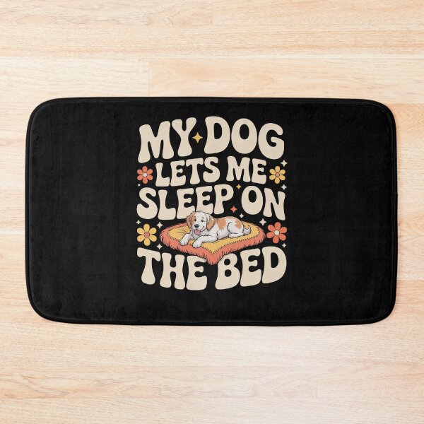 Item preview, My Dog Lets Me Sleep on the Bed Funny dog Owner humor groovy designed and sold by snowry.