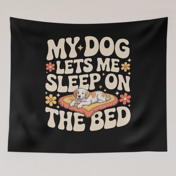 Item preview, My Dog Lets Me Sleep on the Bed Funny dog Owner humor groovy designed and sold by snowry.