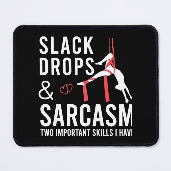 Item preview, Slack Drops And Sarcasm	 designed and sold by bwjmgamsai72.