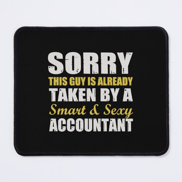 Item preview, This Guy Is Already Taken By A Smart And Sexy Accountant  	 designed and sold by zdkahomtr12.