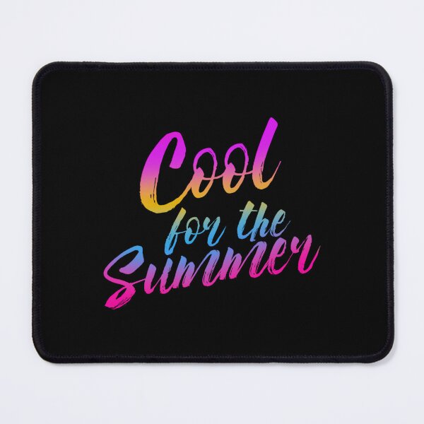 Item preview, WE'RE COOL FOR THE SUMMER designed and sold by anuxccvahnc40.