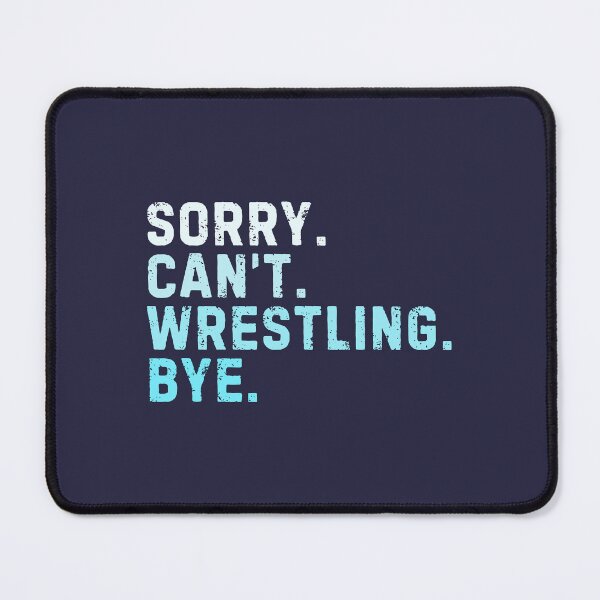 Item preview, Sorry Can't Wrestling Bye Sarcastic Wrestler Funny designed and sold by StrideSuccess.