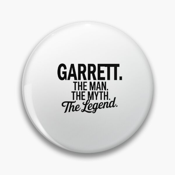 Item preview, Garrett Name Garrett The Man The Myth The legend designed and sold by Watsonarts.