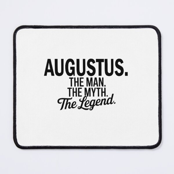 Item preview, Augustus Name Augustus The Man The Myth The legend designed and sold by Watsonarts.