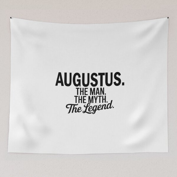 Item preview, Augustus Name Augustus The Man The Myth The legend designed and sold by Watsonarts.