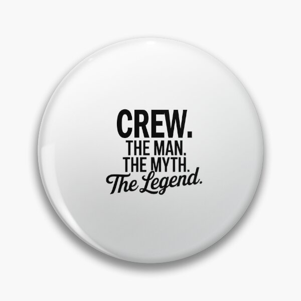 Item preview, Crew Name Crew The Man The Myth The legend designed and sold by Watsonarts.