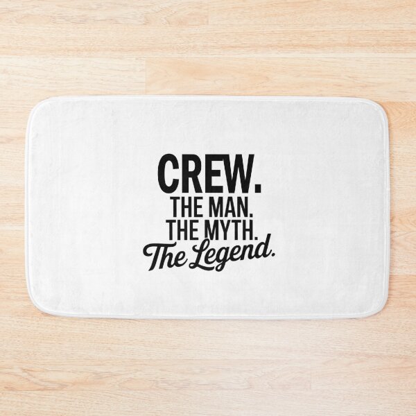 Item preview, Crew Name Crew The Man The Myth The legend designed and sold by Watsonarts.