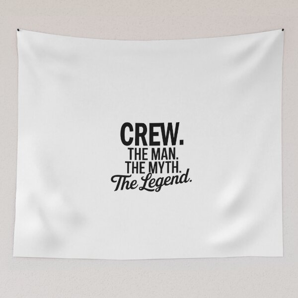 Item preview, Crew Name Crew The Man The Myth The legend designed and sold by Watsonarts.