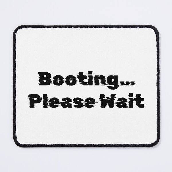 Item preview, Booting… Please Wait designed and sold by Ninjacatoff.