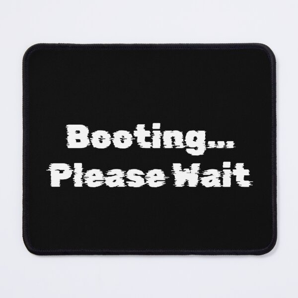 Item preview, Booting… Please Wait designed and sold by Ninjacatoff.