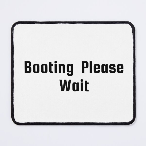 Item preview, Booting… Please Wait designed and sold by Ninjacatoff.