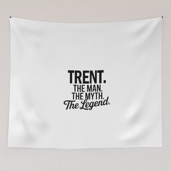 Item preview, Trent Name Trent The Man The Myth The legend designed and sold by Watsonarts.