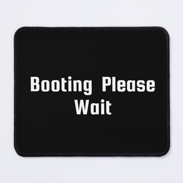 Item preview, Booting… Please Wait designed and sold by Ninjacatoff.