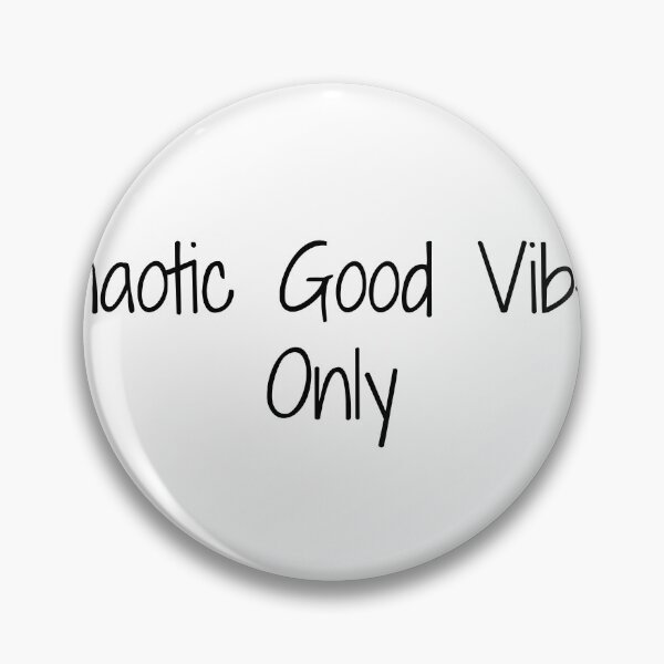 Item preview, Chaotic Good Vibes Only designed and sold by Ninjacatoff.