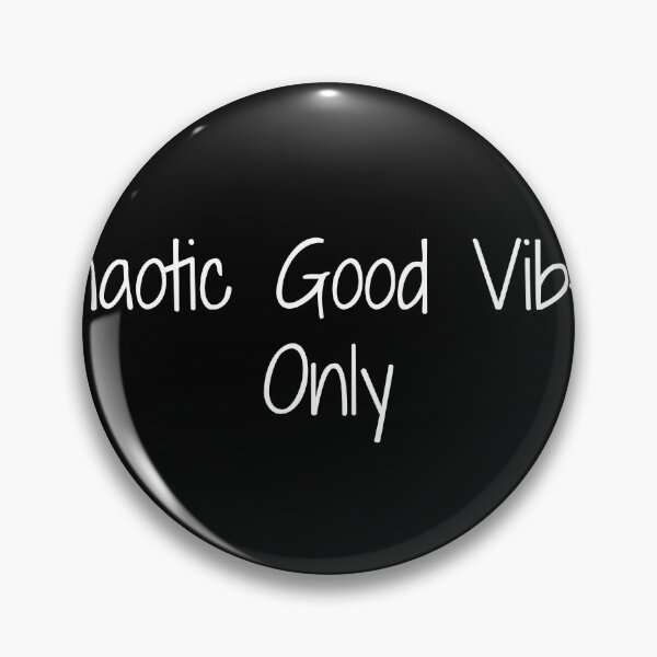 Item preview, Chaotic Good Vibes Only designed and sold by Ninjacatoff.