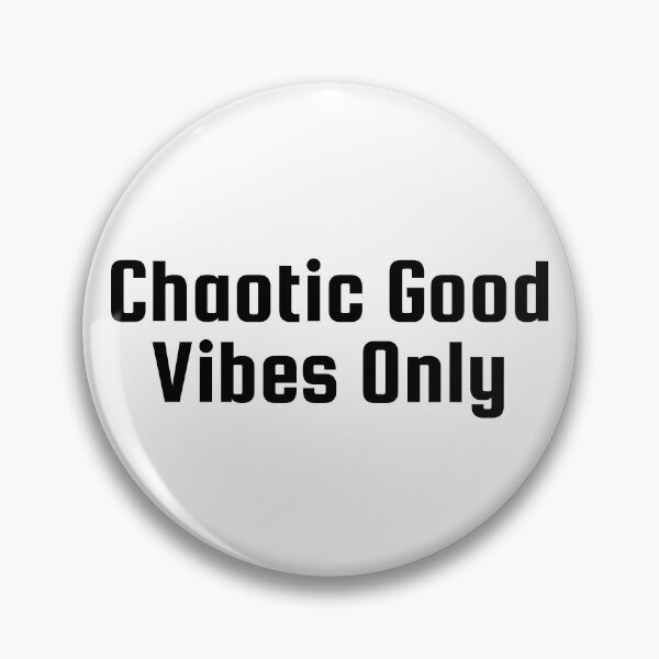 Item preview, Chaotic Good Vibes Only designed and sold by Ninjacatoff.