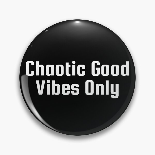 Item preview, Chaotic Good Vibes Only designed and sold by Ninjacatoff.