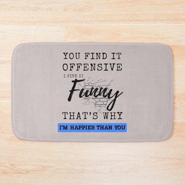 Item preview, Funny Adult Humor Sarcastic Offensive Happy Feeling Quote T-Shirt designed and sold by TTT-Funny-Shop.