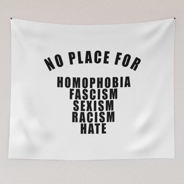 Item preview, NO PLACE FOR HOMOPHOBIA FASCISM SEXISM RACISM HATE  	 designed and sold by ndrerpzvv27.