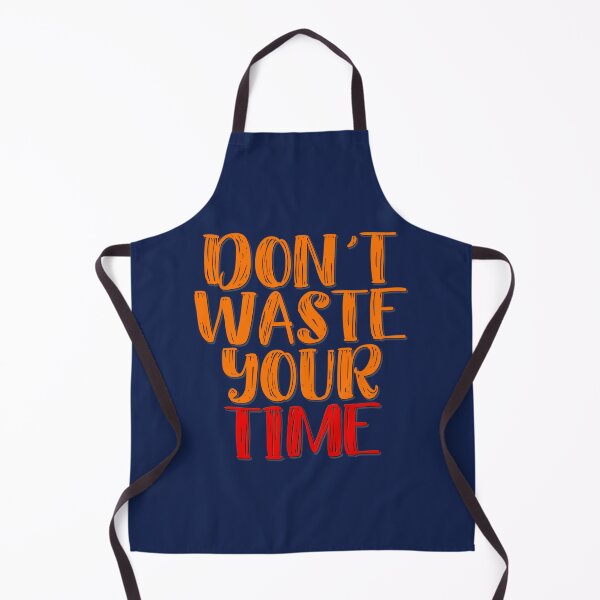 Item preview, Don't Waste Your Time designed and sold by StoneBluePlanet.