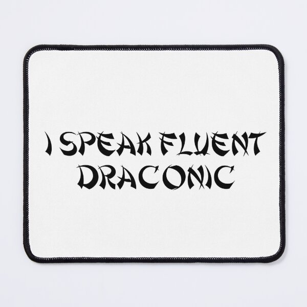 Item preview, I Speak Fluent Draconic designed and sold by Ninjacatoff.