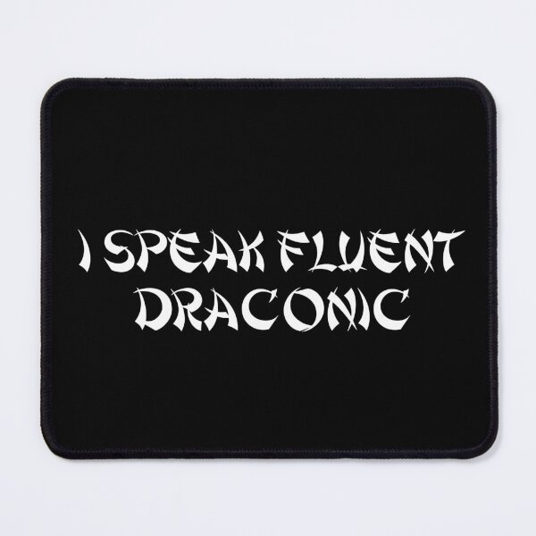 Item preview, I Speak Fluent Draconic designed and sold by Ninjacatoff.