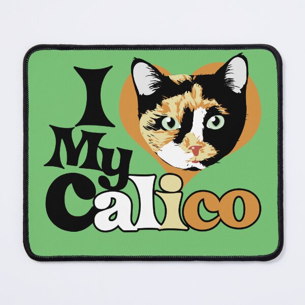 Item preview, I love my Calico designed and sold by FrictionMaxxing.