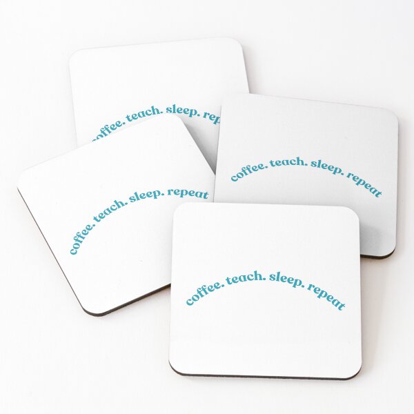 Item preview, Coffee. Teach. Sleep. Repeat - Funny teacher gift on your product of choice! (teal) designed and sold by Made You a Masterpiece.