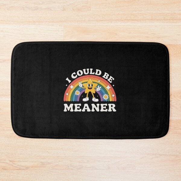 Item preview, I Could Be Meaner designed and sold by SlogariArt.